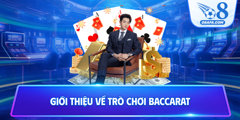 Giới thiệu về trò chơi Baccarat