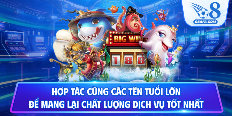 Hợp tác cùng các tên tuổi lớn để mang lại chất lượng dịch vụ tốt nhất