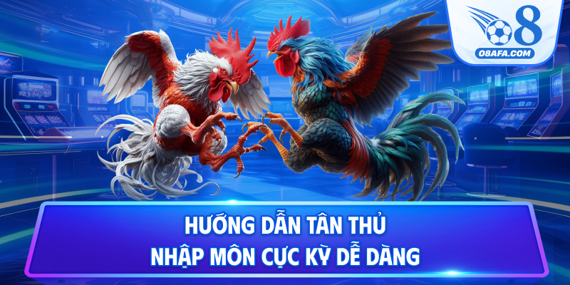 Hướng dẫn tân thủ nhập môn cực kỳ dễ dàng