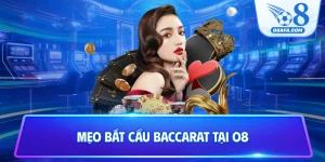 Mẹo bắt cầu Baccarat tại O8